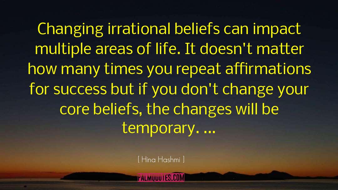 Irrational Belief quotes by Hina Hashmi