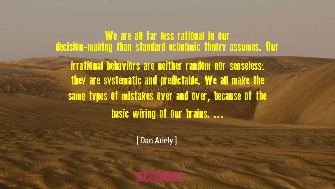 Irrational Beliefs quotes by Dan Ariely