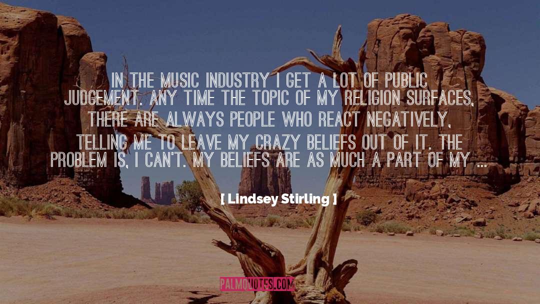 Irrational Beliefs quotes by Lindsey Stirling