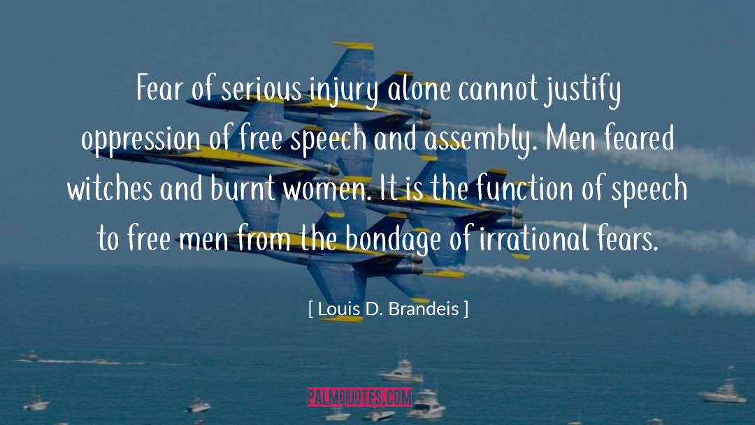 Irrational Fears quotes by Louis D. Brandeis
