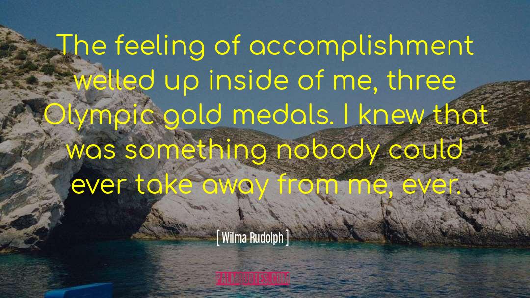 Irrational Feeling quotes by Wilma Rudolph