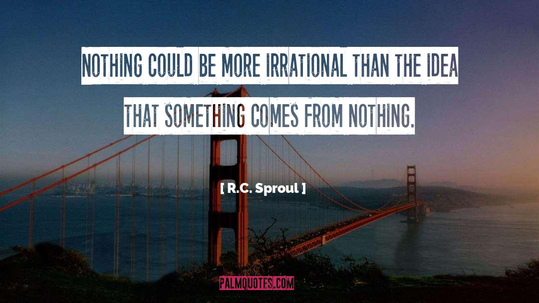 Irrational quotes by R.C. Sproul