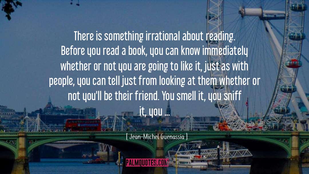 Irrational quotes by Jean-Michel Guenassia