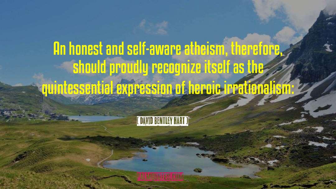 Irrationalism quotes by David Bentley Hart