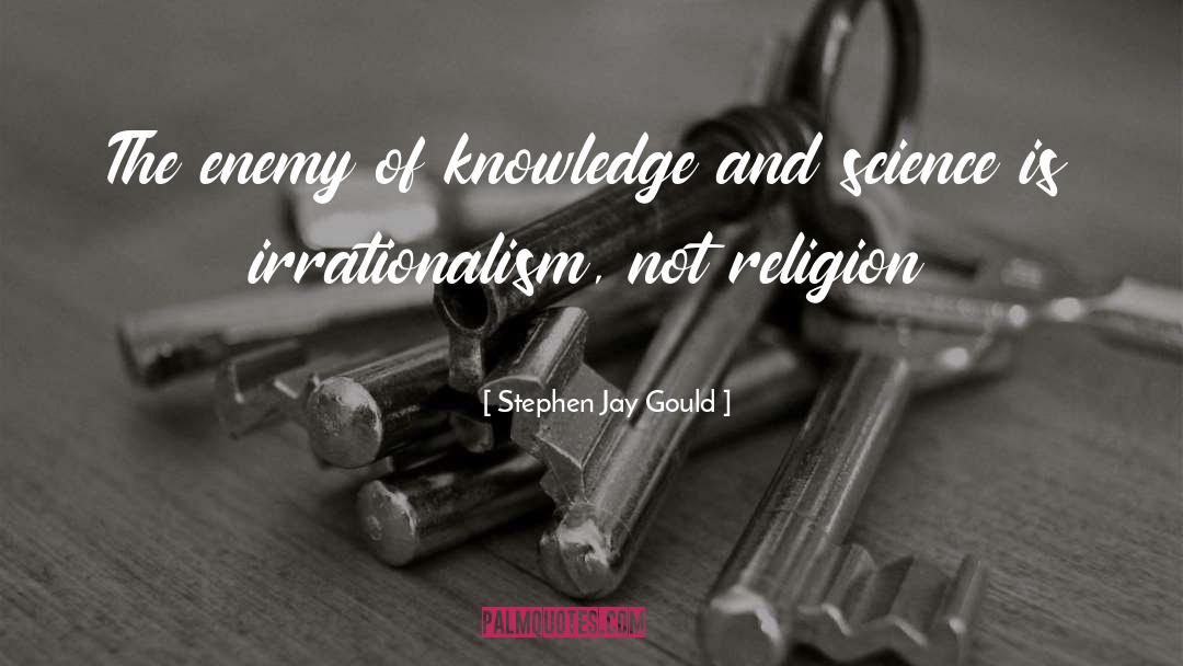 Irrationalism quotes by Stephen Jay Gould