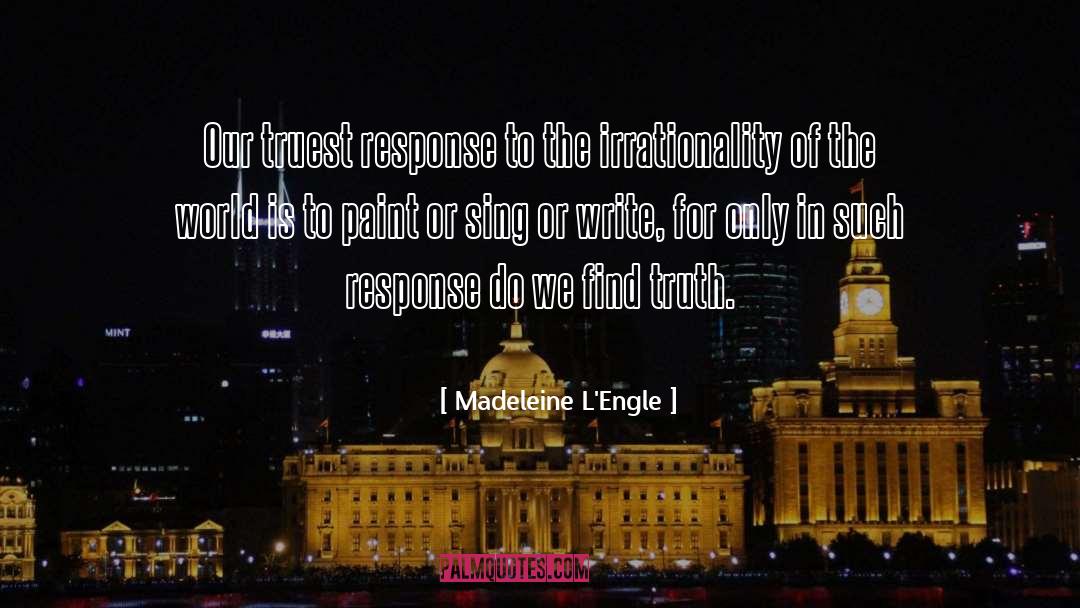 Irrationality quotes by Madeleine L'Engle