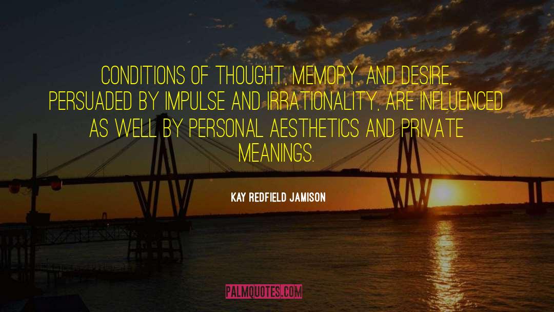 Irrationality quotes by Kay Redfield Jamison