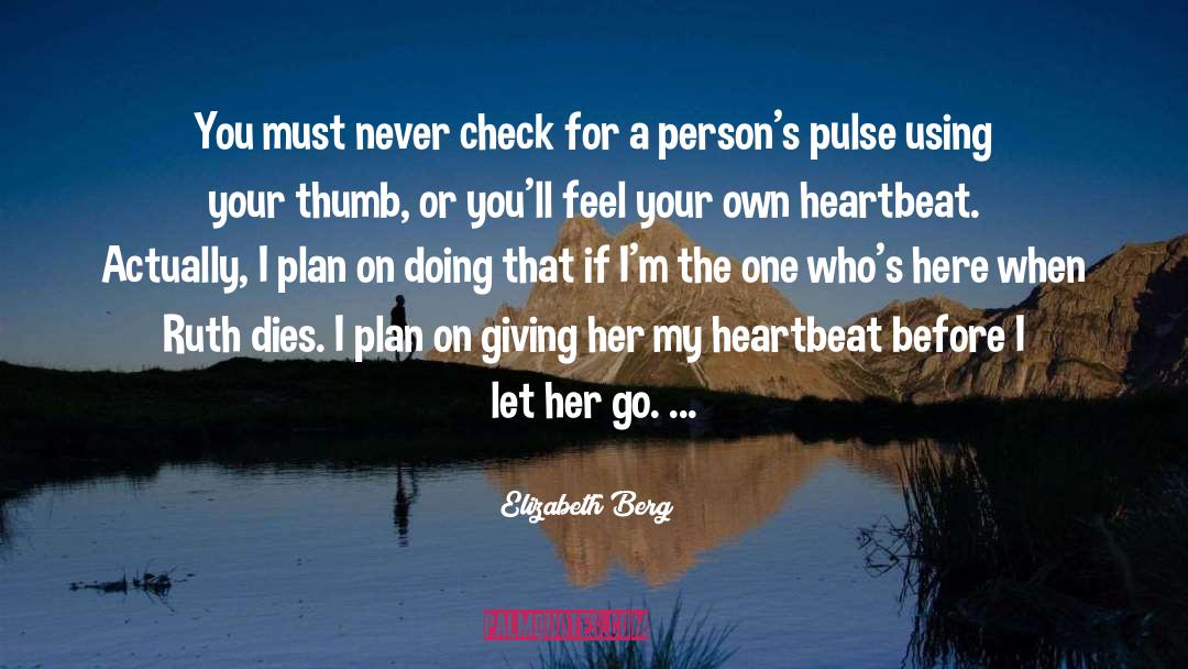 Irregular Heartbeat quotes by Elizabeth Berg