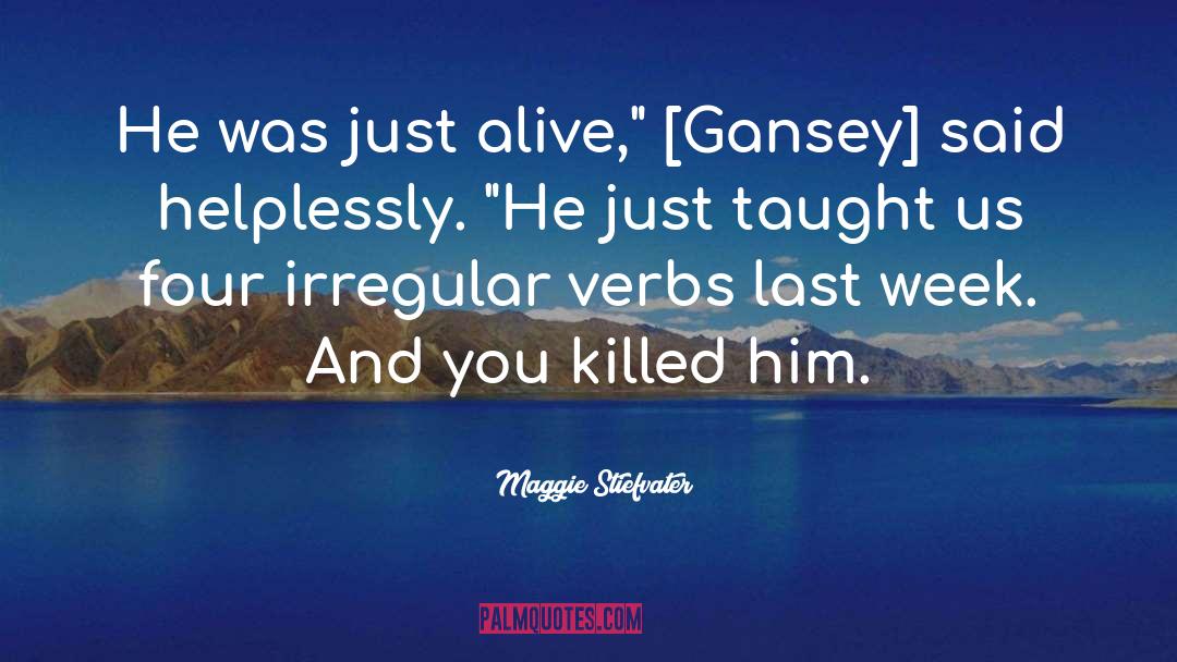 Irregular Verbs quotes by Maggie Stiefvater