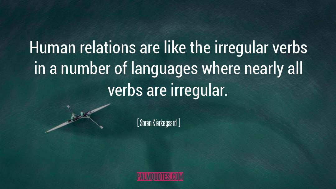 Irregular Verbs quotes by Soren Kierkegaard