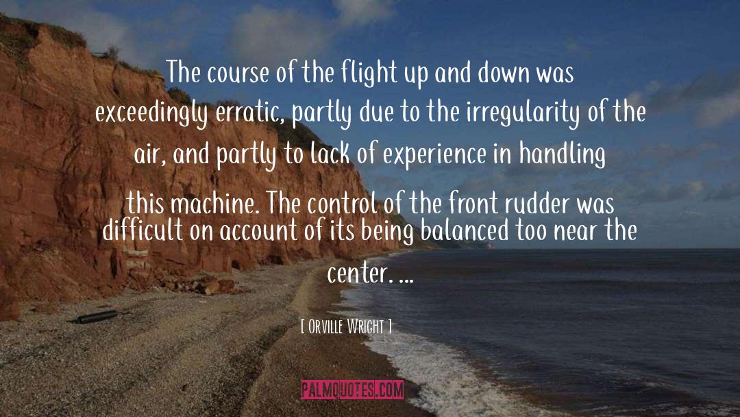 Irregularity quotes by Orville Wright