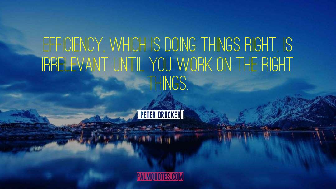 Irrelevant quotes by Peter Drucker