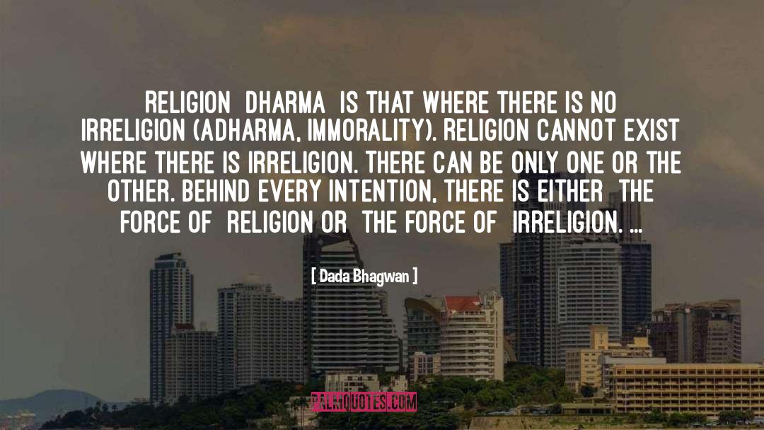 Irreligion quotes by Dada Bhagwan