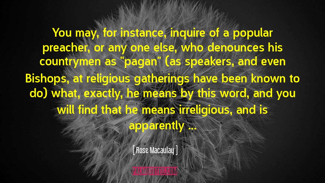 Irreligious quotes by Rose Macaulay