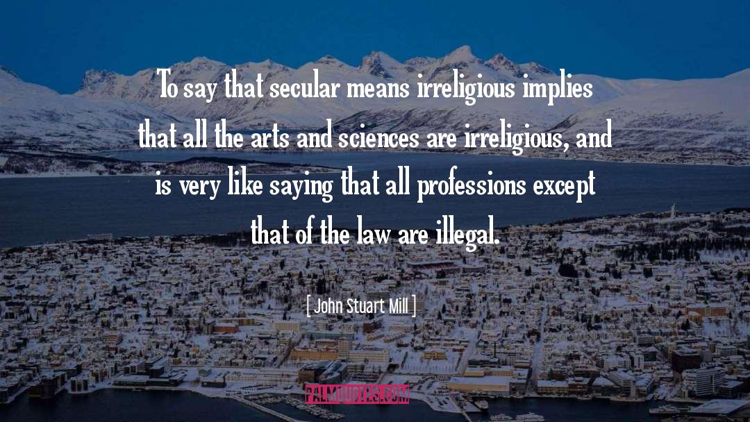 Irreligious quotes by John Stuart Mill