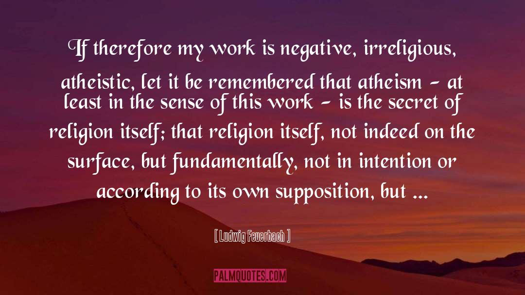 Irreligious quotes by Ludwig Feuerbach