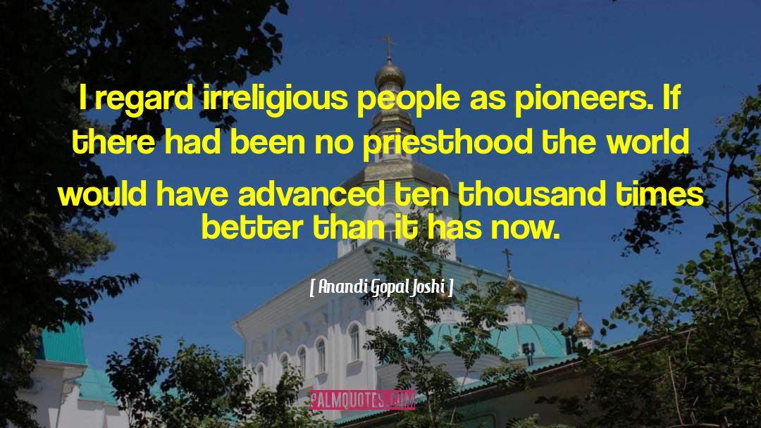 Irreligious quotes by Anandi Gopal Joshi