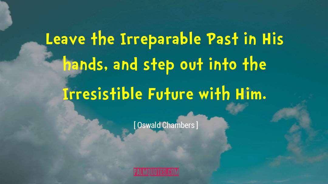 Irreparable quotes by Oswald Chambers