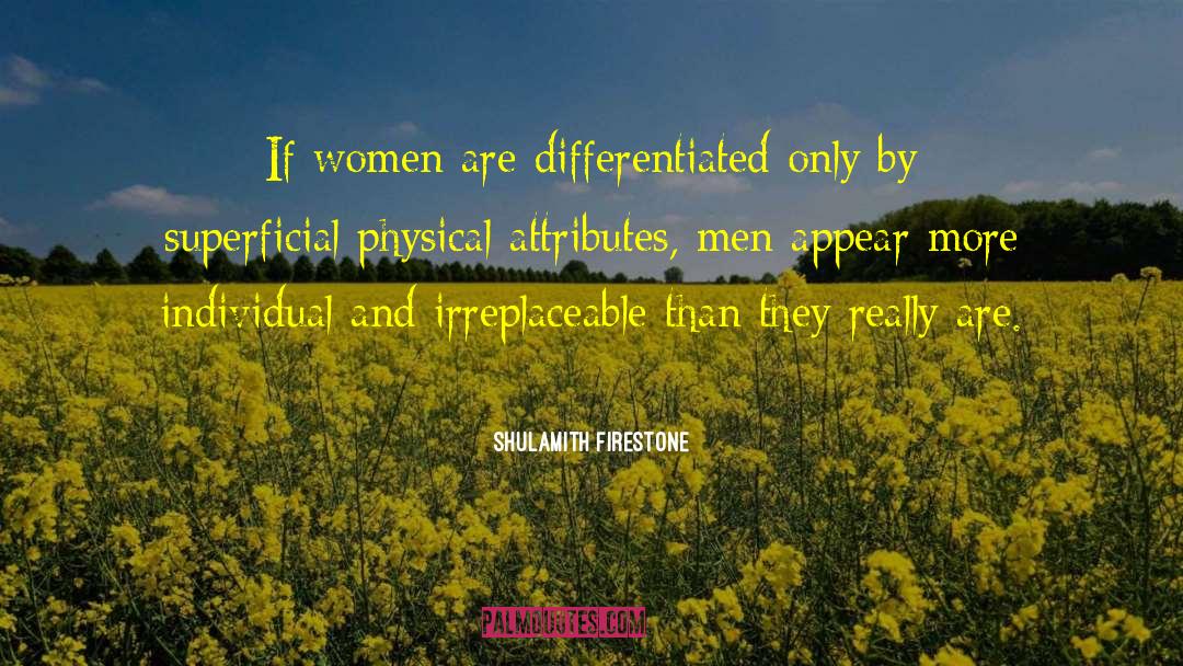 Irreplaceable Boyfriend quotes by Shulamith Firestone