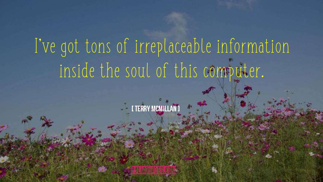 Irreplaceable quotes by Terry McMillan