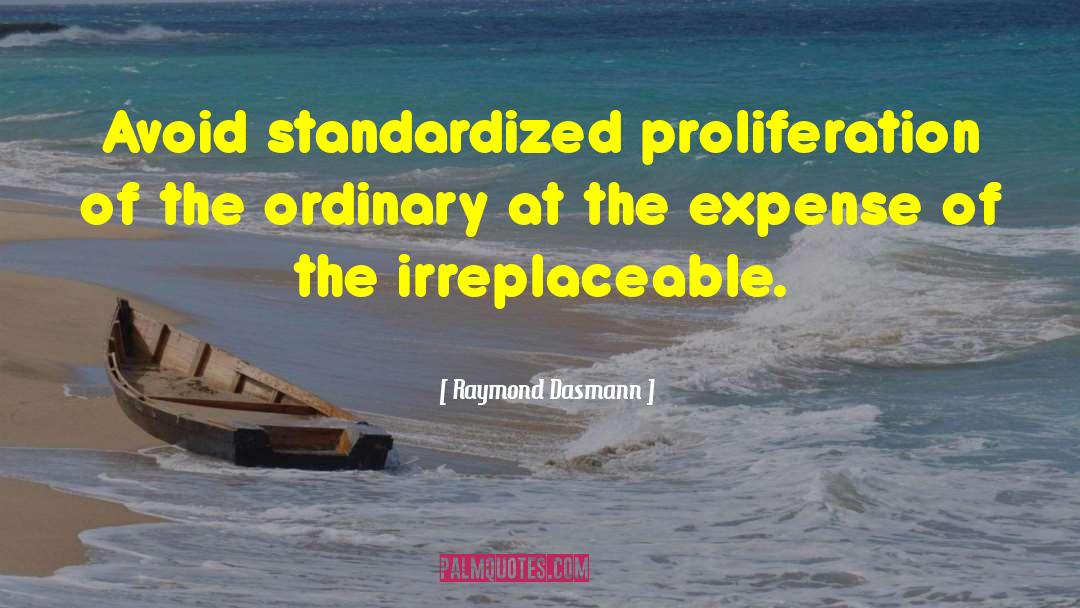 Irreplaceable quotes by Raymond Dasmann