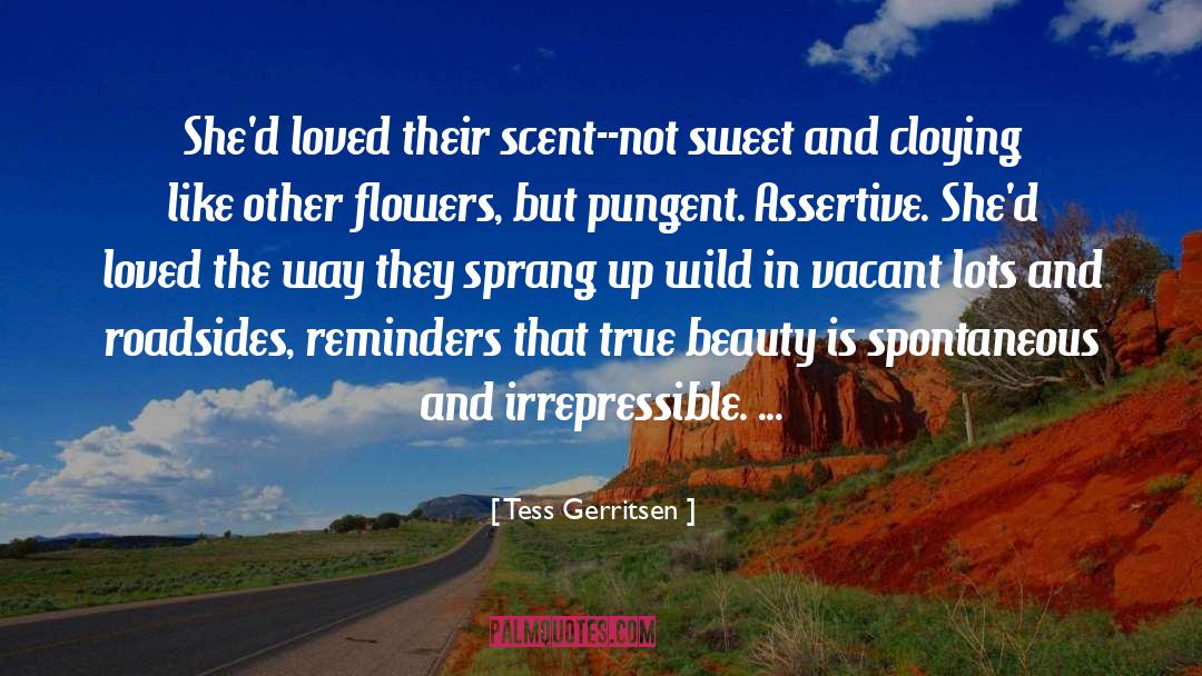 Irrepressible quotes by Tess Gerritsen