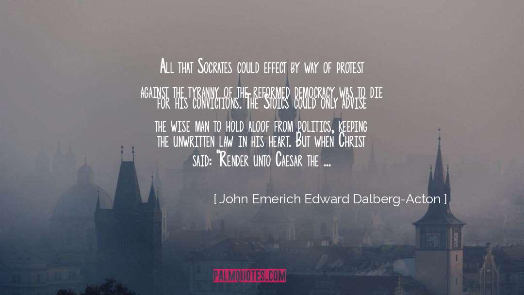 Irresistible Force quotes by John Emerich Edward Dalberg-Acton