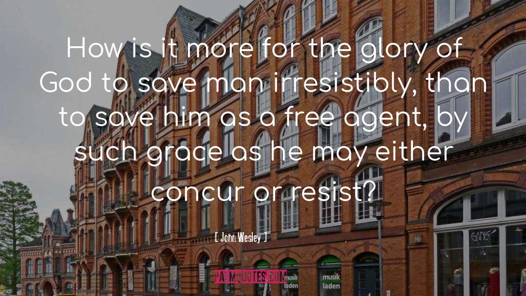 Irresistible Grace quotes by John Wesley