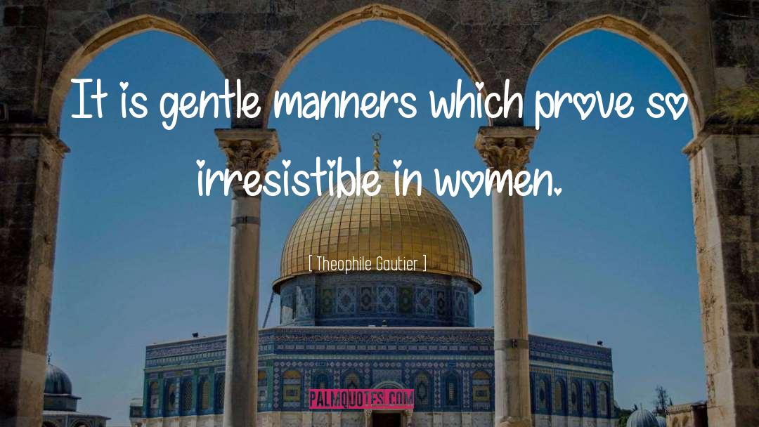 Irresistible quotes by Theophile Gautier