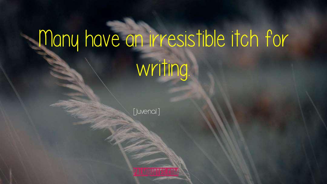 Irresistible You quotes by Juvenal