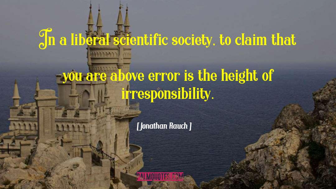 Irresponsibility quotes by Jonathan Rauch