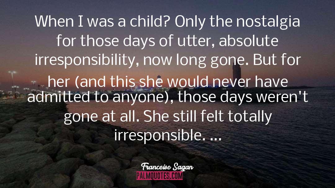 Irresponsibility quotes by Francoise Sagan