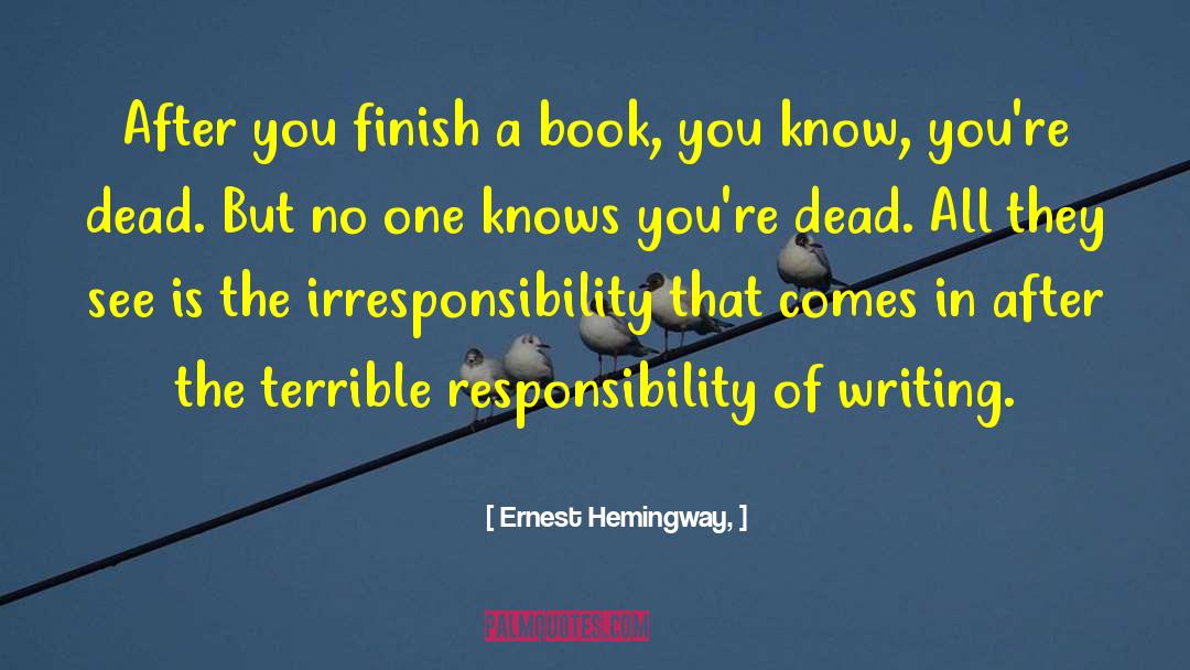 Irresponsibility quotes by Ernest Hemingway,