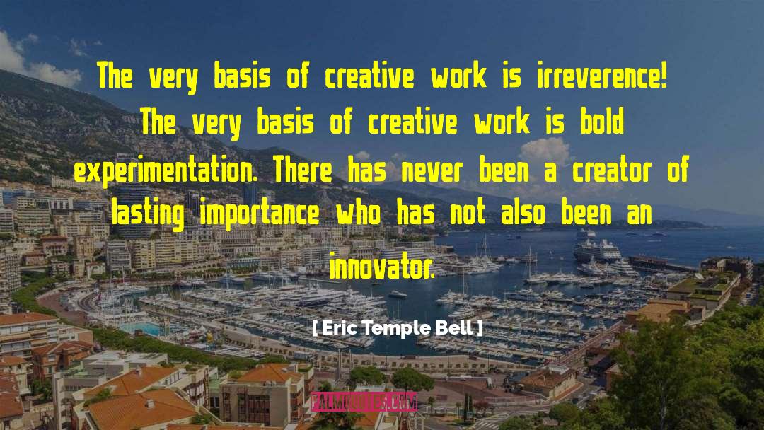 Irreverence quotes by Eric Temple Bell