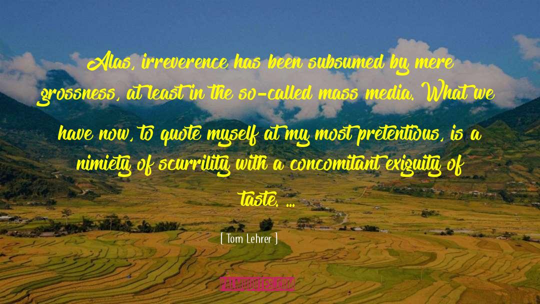 Irreverence quotes by Tom Lehrer