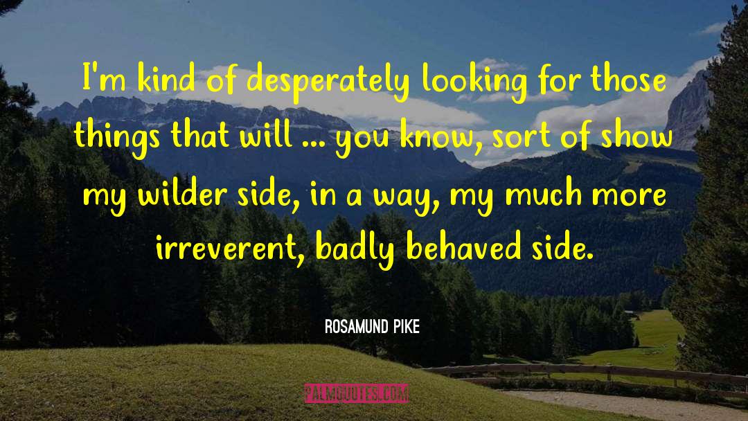 Irreverent quotes by Rosamund Pike