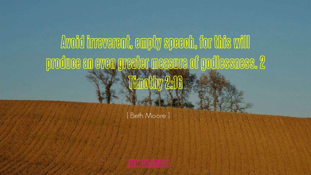 Irreverent quotes by Beth Moore