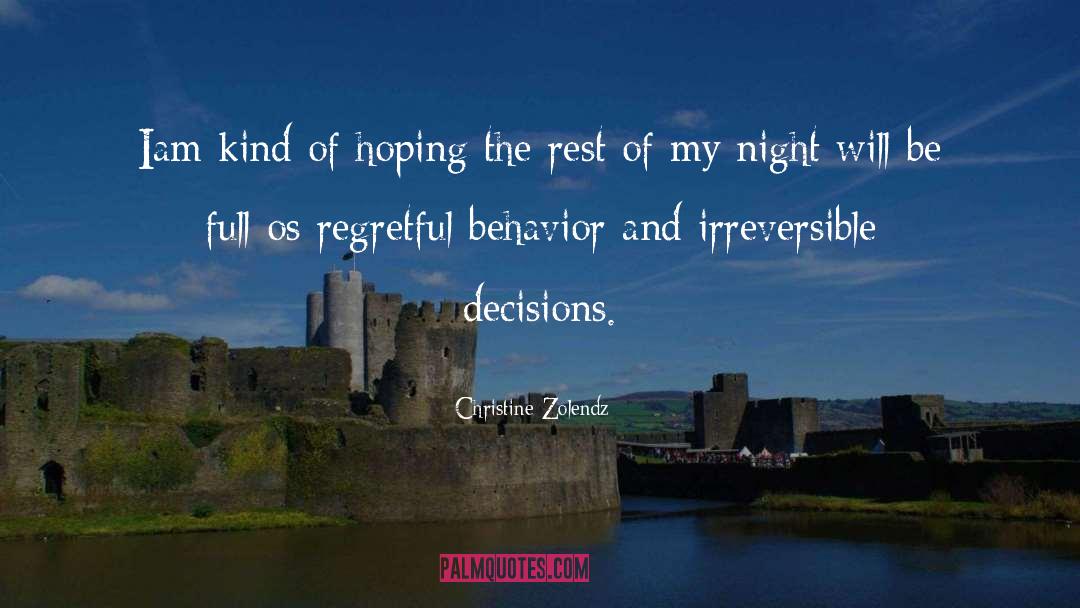Irreversible Decisions quotes by Christine Zolendz