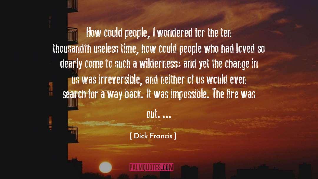 Irreversible quotes by Dick Francis