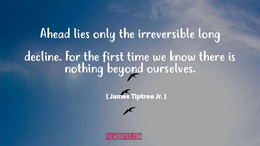 Irreversible quotes by James Tiptree Jr.