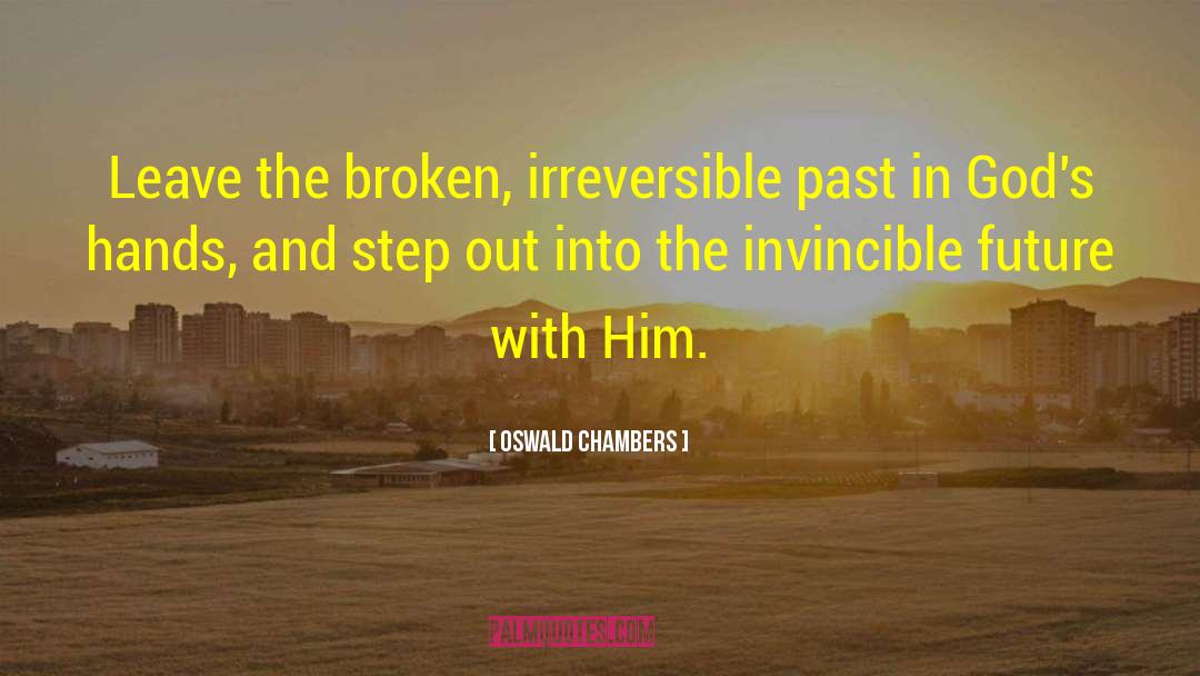 Irreversible quotes by Oswald Chambers