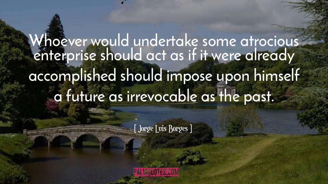 Irrevocable quotes by Jorge Luis Borges