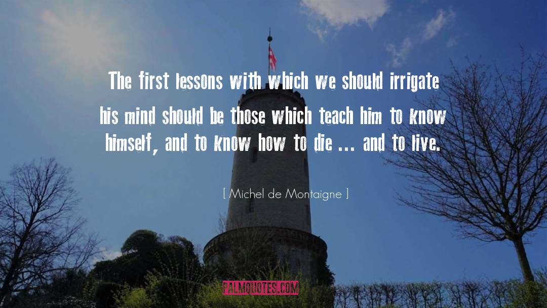 Irrigate quotes by Michel De Montaigne