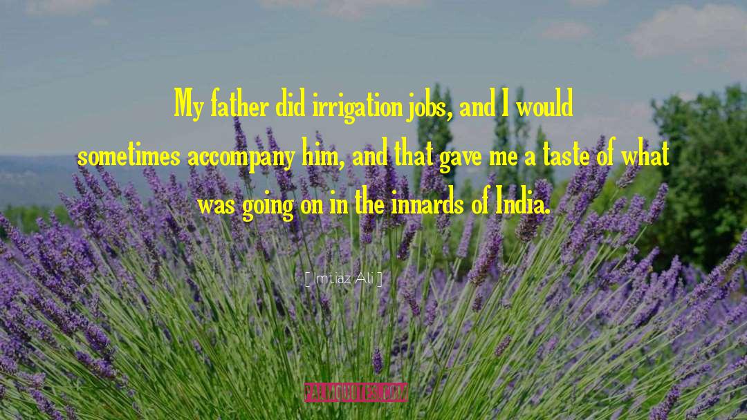 Irrigation quotes by Imtiaz Ali