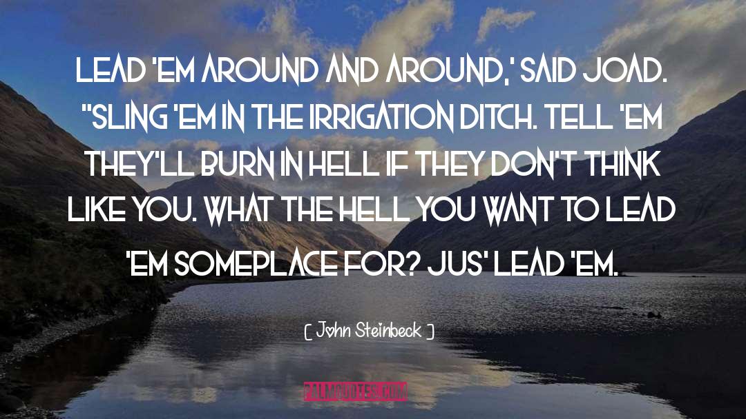 Irrigation quotes by John Steinbeck