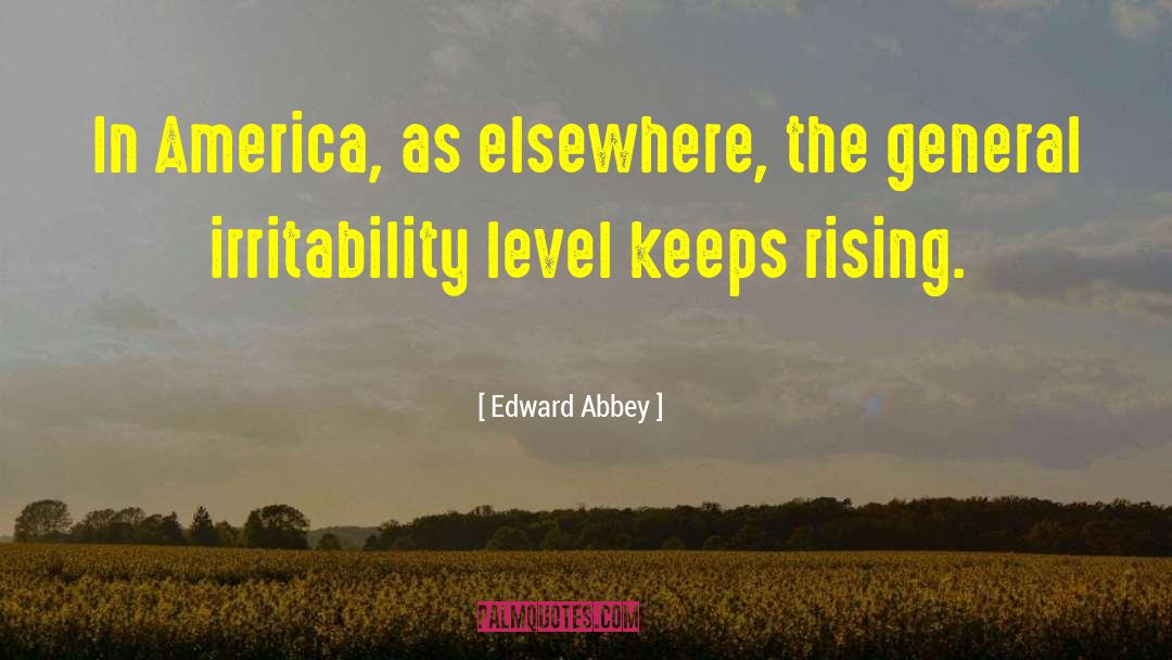 Irritability quotes by Edward Abbey
