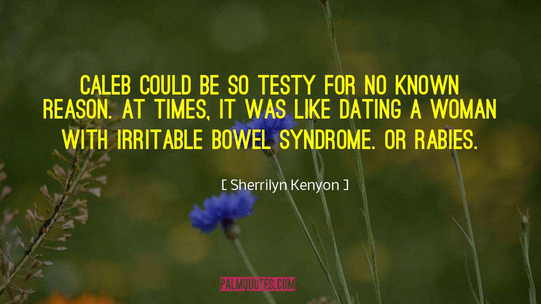 Irritable Bowel Disease quotes by Sherrilyn Kenyon