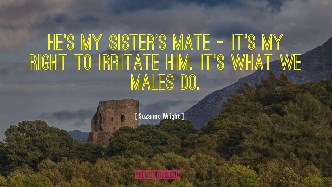 Irritate quotes by Suzanne Wright