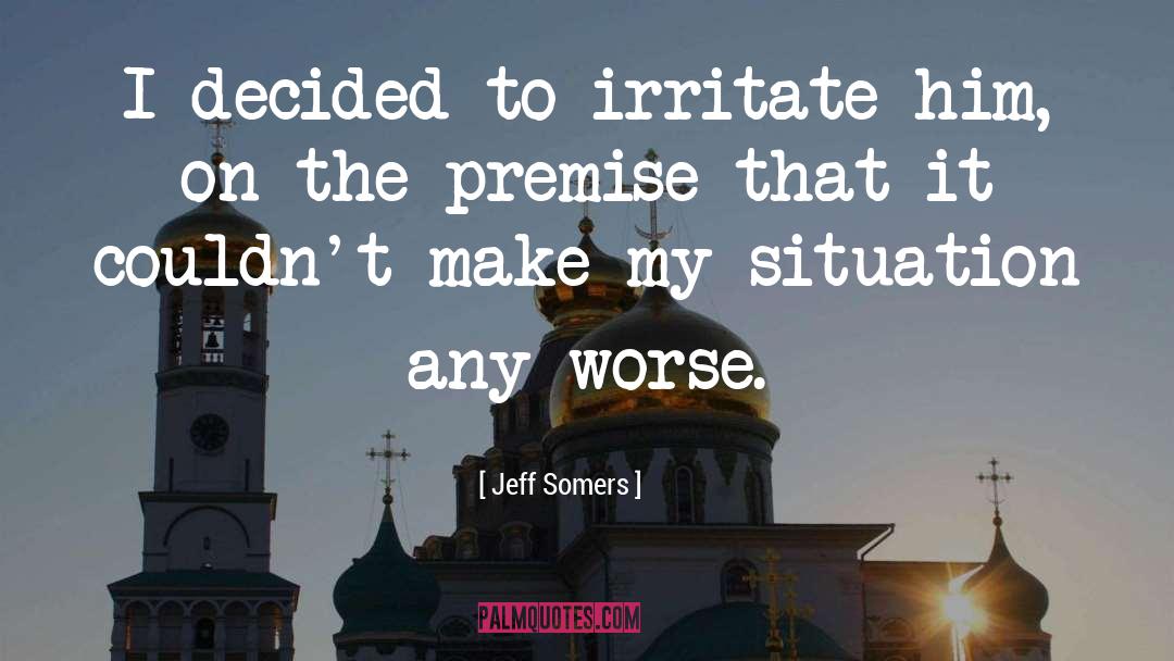 Irritate quotes by Jeff Somers