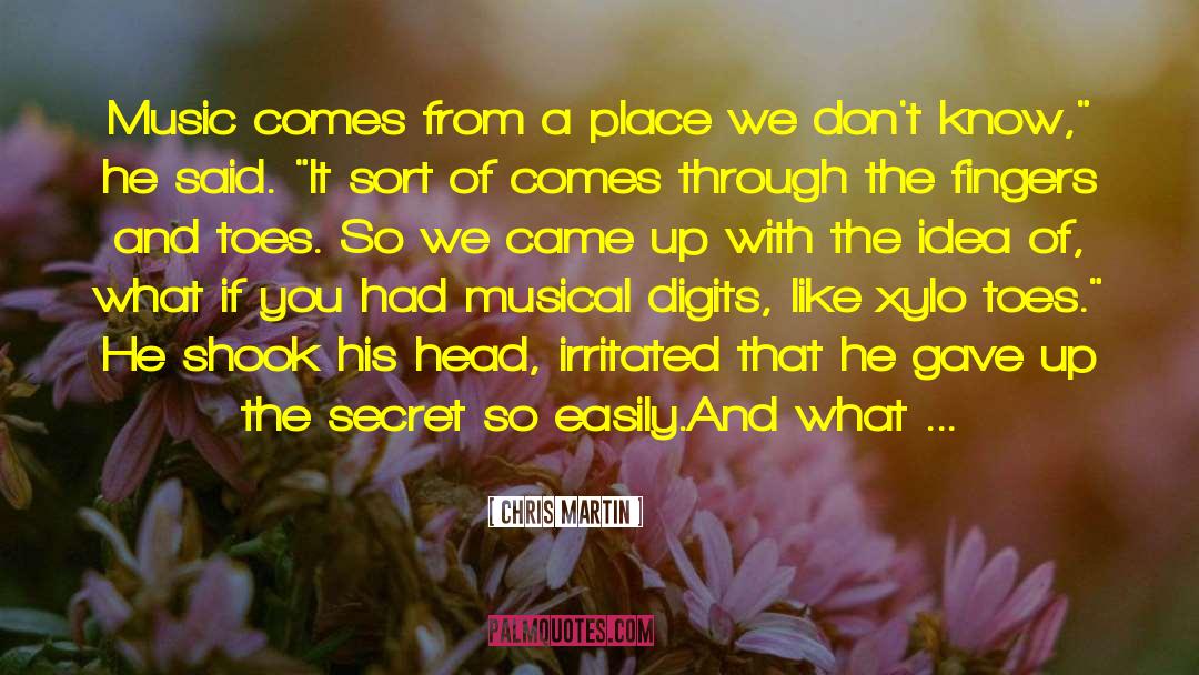 Irritated quotes by Chris Martin